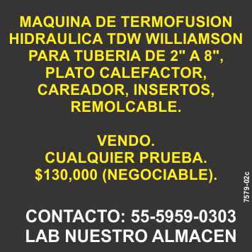 Insumos C.G., Maquina de Termofusion Hidraulica, TDW Williamson para tuberia de 2" a 8", plato calefactor, careador, insertos, remolcable, en venta, cualquier prueba. $130,000 (negociable)